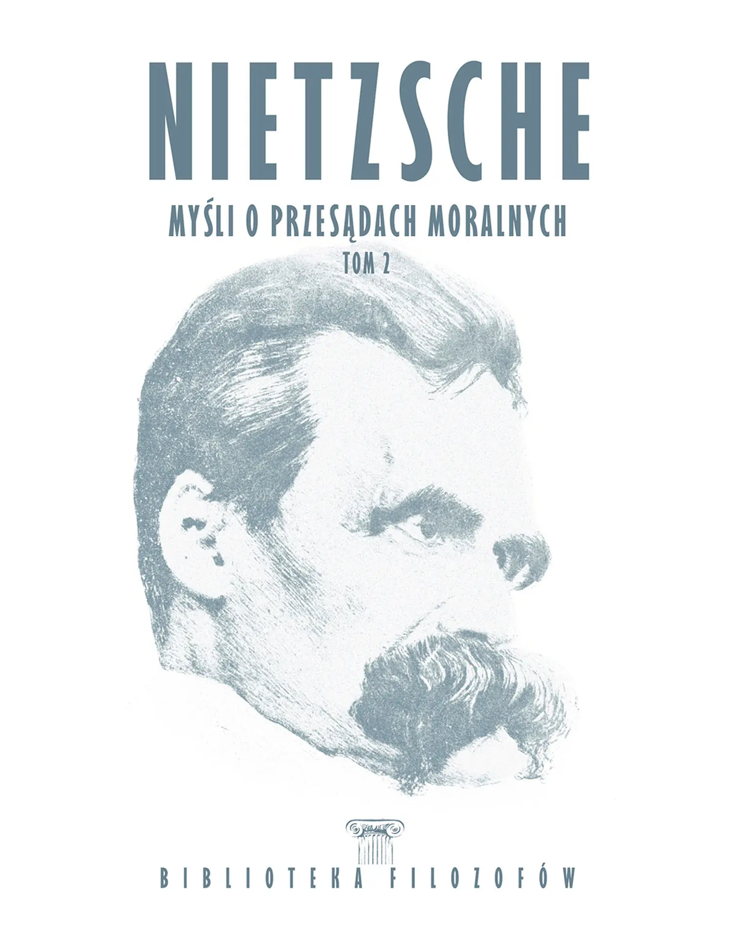 Nr 122 . Friedrich Nietzsche, Jutrzenka. Myśli o przesądach moralnych, tom 2 Issue -