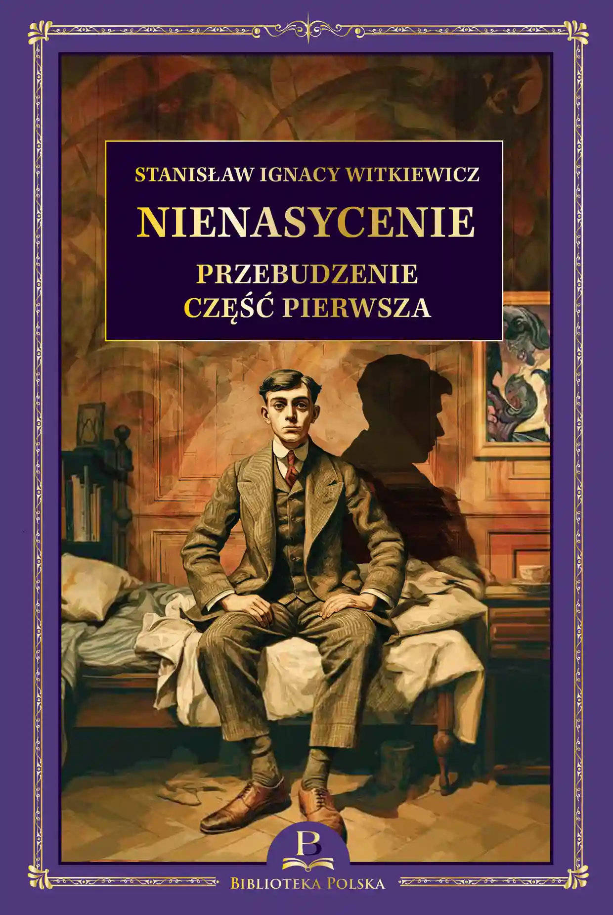 Nr 43 . S. I. Witkiewicz, Nienasycenie, część pierwsza - przebudzenie